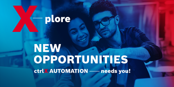 Two people are looking at the monitor of a smartphone. The text "X-plore NEW OPPORTUNITIES, ctrlX AUTOMATION - needs you!" is displayed.